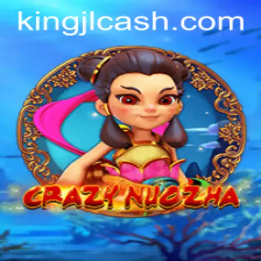Unveiling CrazyNuoZha: An Epic Adventure in the World of KingJL